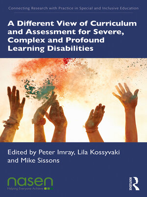 cover image of A Different View of Curriculum and Assessment for Severe, Complex and Profound Learning Disabilities